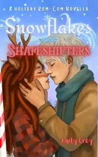 Snowflakes and Shapeshifters: A Holiday Rom Com Novella