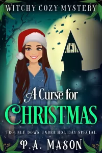 A Curse for Christmas: A witchy Christmas cozy mystery (Trouble Down Under)