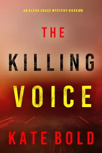 The Killing Voice (Alexa Chase #10)