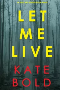 Let Me Live (Ashley Hope #3)
