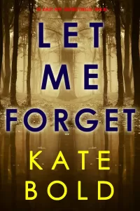 Let Me Forget (Ashley Hope #5)