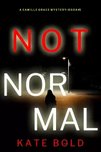 Not Normal (Camille Grace #5)