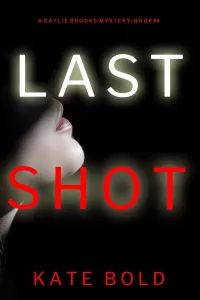 Last Shot (Kaylie Brooks #4)