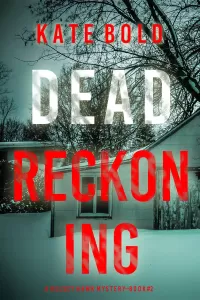 Dead Reckoning (Kelsey Hawk #2)