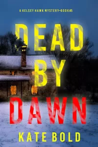 Dead by Dawn (Kelsey Hawk #5)
