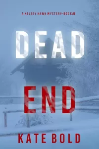 Dead End (Kelsey Hawk #6)