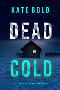 Dead Cold (Kelsey Hawk #11)