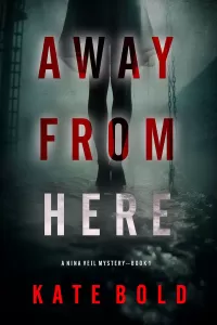 Away From Here (Nina Veil #1)