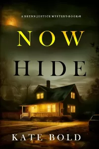 Now Hide (Brynn Justice #3)