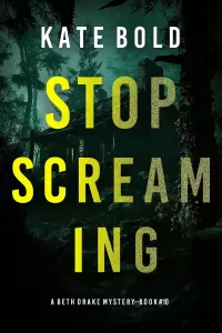Stop Screaming (Beth Drake #10)
