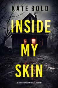 Inside My Skin (Lucy Crimson #3)