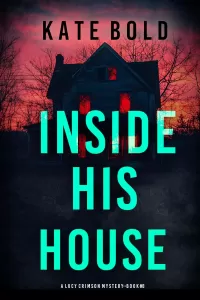 Inside His House (Lucy Crimson #8)