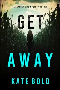 Get Away (Heather King #7)