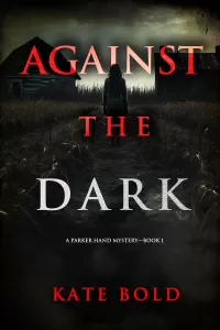 Against the Dark (Parker Hand #1)