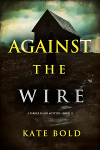 Against the Wire (Parker Hand #8)