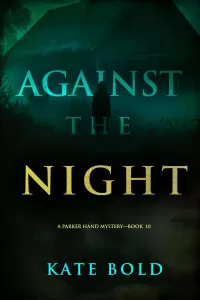 Against the Night (Parker Hand #10)