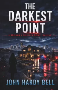 The Darkest Point (Grisham & Sullivan Crime Thriller Series #2)