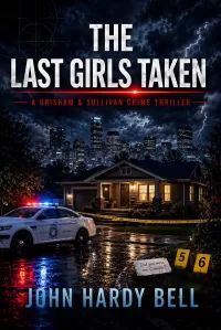 The Last Girls Taken (Grisham & Sullivan Crime Thriller Series #4)