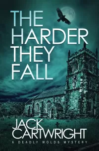 The Harder They Fall (The Deadly Wolds Murder Mysteries #2)