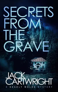 Secrets From The Grave (The Deadly Wolds Murder Mysteries #5)