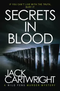 Secrets In Blood (The Wild Fens Murder Mystery Series #1)