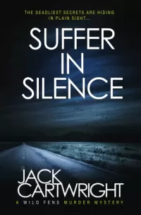 Suffer In Silence (The Wild Fens Murder Mystery Series #4)