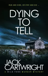 Dying To Tell (The Wild Fens Murder Mystery Series #5)