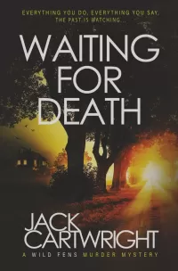 Waiting For Death (The Wild Fens Murder Mystery Series #17)