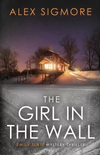 The Girl In The Wall (Emily Slate FBI Mystery Thriller #9)