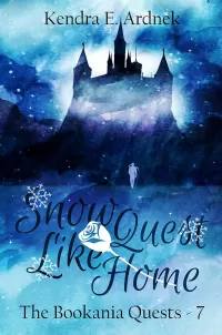 Snow Quest Like Home: A Snow Queen Misadventure (The Bookania Quests #7)