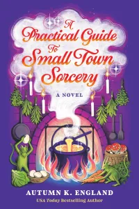 A Practical Guide to Small Town Sorcery (Everyday Magic #2)