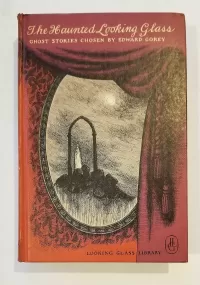 The Haunted Looking Glass: Ghost stories