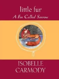 A Fox Called Sorrow (Little Fur #2)