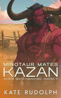 Kazan: Minotaur Mates (Alien Matchmaking Agency #1)
