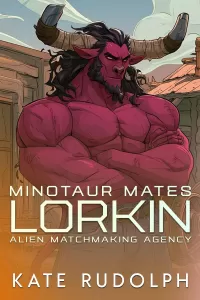 Lorkin: Minotaur Mates (Alien Matchmaking Agency #2)