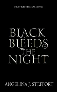 Black Bleeds the Night (Bright Burns the Flame #3)
