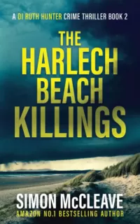 The Harlech Beach Killings (A DI Ruth Hunter Crime Thriller #2)