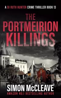 The Portmeirion Killings (A DI Ruth Hunter Crime Thriller #13)