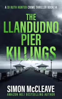 The Llandudno Pier Killings (A DI Ruth Hunter Crime Thriller #14)