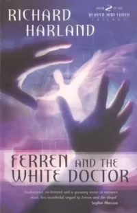Ferren and the White Doctor (Heaven and Earth Trilogy #2)