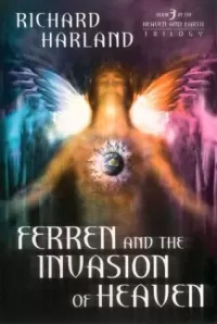 Ferren and the Invasion of Heaven (Heaven and Earth Trilogy #3)
