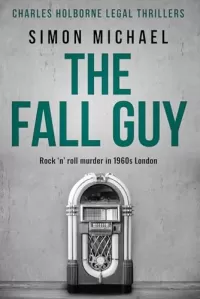 The Fall Guy (Charles Holborne Legal Thrillers #10)