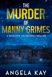 The Murder of Manny Grimes (Detective Jim DeLong Thrillers #1)