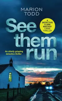 See Them Run (Detective Clare Mackay #1)