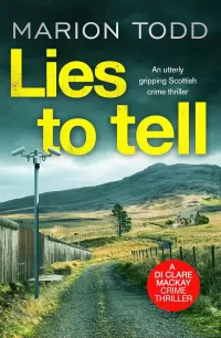 Lies to Tell (Detective Clare Mackay #3)