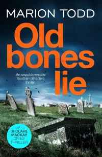 Old Bones Lie (Detective Clare Mackay #6)