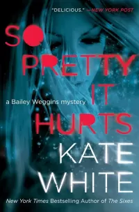 So Pretty It Hurts (Bailey Weggins Mysteries #6)