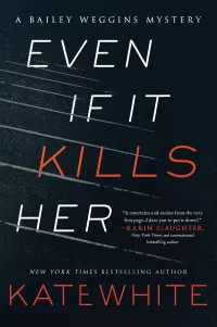 Even If It Kills Her (Bailey Weggins Mysteries #7)