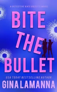 Bite the Bullet (Detective Kate Rosetti Mystery #4)