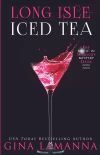 Long Isle Iced Tea (The Magic & Mixology Mystery Series #4)